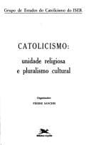 Catolicismo: unidade religiosa e pluralismo cultural