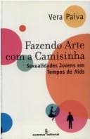 Fazendo arte com a camisinha: sexualidades jovens em tempos de aids