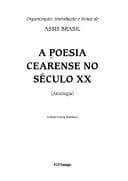 A poesia cearense no seculo XX: Antologia (Colecao Poesia brasileira)