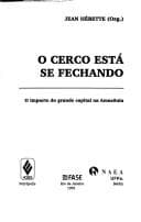 O Cerco está se fechando: o impacto do grande capital na Amazônia