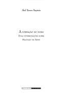 A Formac~ao Do Nome: Duas Interrogac~oes Sobre Machado de Assis