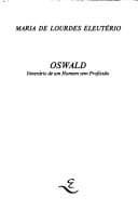 Oswald: itinerário de um homem sem profissão