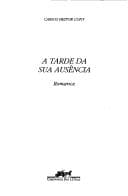 A Tarde Da Sua Ausencia: Romance