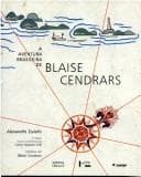 A aventura brasileira de Blaise Cendrars: ensaio, cronologia, filme, depoimentos, antologia, desenhos, conferências, correspondência, traduções