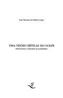 1964: visões críticas do golpe : democracia e reformas no populismo