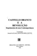 Castello Branco e a revolução: depoimentos de seus contemporâneos