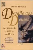 Desafio aos Deuses: a Fascinante História do Risco