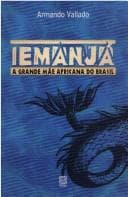 Iemanjá: a Grande Mãe Africana do Brasil