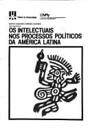 Os intelectuais nos processos politicos da America Latina