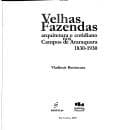 Velhas fazendas: arquitetura e cotidiano nos campos de Araraquara, 1830-1930