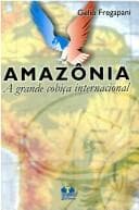 Amazônia: a grande cobiça internacional
