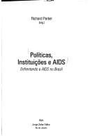 Politicas, instituicoes e AIDS: Enfrentando a AIDS no Brasil
