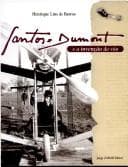 Santos-Dumont E a Invenção Do Vôo