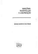 Amazonia: Teledeteccao e colonizacao (Colecao Prismas)