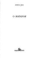 O matador / Patrícia Melo.