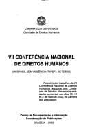 VII Conferência Nacional de Direitos Humanos: um Brasil sem Violência : Tarefa de Todos
