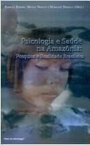 Psicologia E Saude Na Amazonia: Pesquisa E Realidade Brasileira