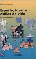 Esporte, Lazer e Estilos de Vida: um Estudo Etnográfico