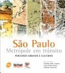 São Paulo: Metrópole em Trânsito: Percursos Urbanos e Culturais