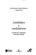 Candidatos e candidaturas: enredos de campanha eleitoral no Brasil