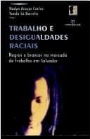 Trabalho e desigualdades raciais: negros e brancos no mercado de trabalho em Salvador