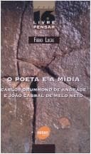 O poeta e a mídia: Carlos Drummond de Andrade e João Cabral de Melo Neto