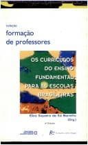 Os curriculos do ensino fundamental para as escolas brasileiras (Colecao Formacao de professores)