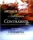 Esplendor dos Contrários, O