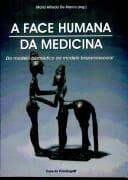 A Face Humana Da Medicina: Do Modelo Biomedico Ao Modelo Biopsicossocial