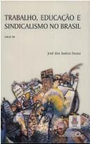 Trabalho, Educação e Sindicalismo no Brasil: Anos 90
