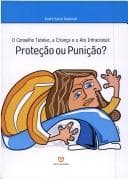Conselho Tutelar, a Criança e o Ato Infracional: Proteção ou Punição?