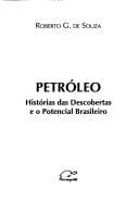 Petróleo: histórias das descobertas e o potencial brasileiro