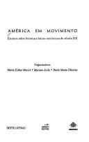 America em movimento: Ensaios sobre literatura latino-americana do seculo XX