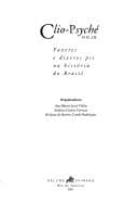 Clio-Psyche hoje: Fazeres e dizeres psi na historia do Brasil
