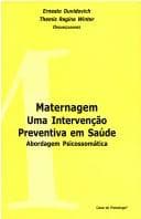 Maternagem: uma intervenção preventiva em saúde : abordagem psicossomática