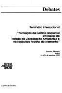 Seminário Internacional "Formação da Política Ambiental em Países do Tratado de Cooperação Amazônica e na República Federal da Alemanha": Novotel, Manaus, Brasil, 19 a 21 de outubro 1993