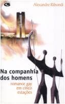 Na Companhia dos Homens: Romance Gay em Cinco Estações