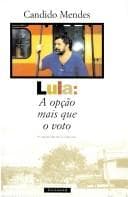Lula: a Opção Mais que o Voto