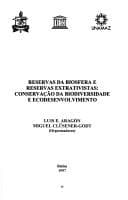 Reservas da biosfera e reservas extrativistas: conservação da biodiversidade e ecodesenvolvimento