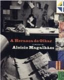 A herança do olhar: o design de Aloisio Magalhães