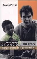 Retrato em Preto e Branco: Manual Prático para Pais Solteiros