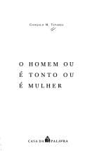 O homem ou é tonto ou é mulher