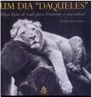 Um Dia "Daqueles": Uma lição de vida para levantar o seu astral