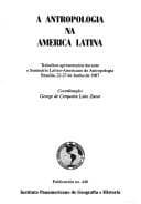 A antropologia na América Latina: trabalhos apresentados durante o Seminário Latino-Americano de Antropologia, Brasília, 22-27 de junho de 1987