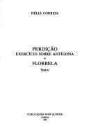 Perdição: exercício sobre Antígona ; Florbela : teatro