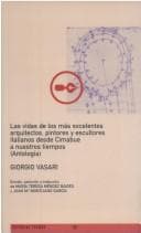 Las Vidas De Los Mas Excelentes Arquitectos, Pintores Y Escultores Italianos Desde Cimabue a Nuestros Tiempos: (Antologia) (Filosofia)