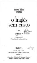 Assimil Language COurses :O Ingles Sem Custo - English for Portuguese speakers - Book and 4 audio compact discs