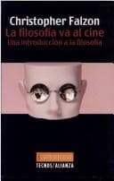 La Filosofia Va Al Cine: Una Introduccion a La Filosofia