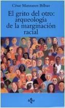 El Grito Del Otro: Arqueologia De La Marginacion Racial (Ventana Abierta)