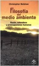 Filosofia Del Medio Ambiente: Razon, Naturaleza Y Preocupaciones Humanas (Filosofia)